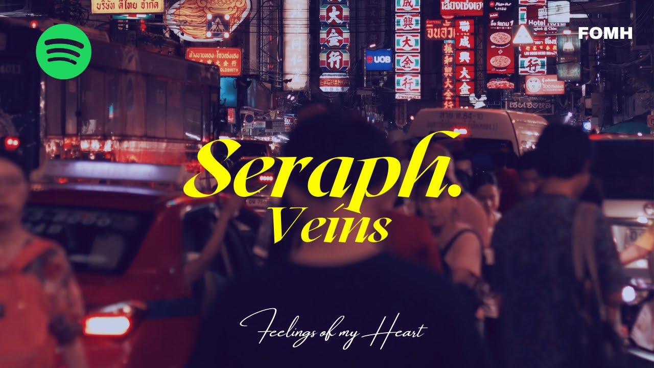 Seraph. - Veins [Feelings of my Heart]