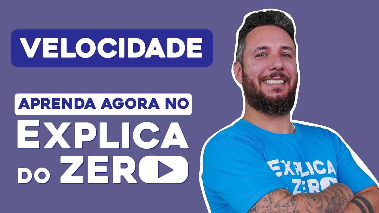 VELOCIDADE | F&iacute;sica | Explica do Zero | Prof. Leonardo Neves Meirelles
