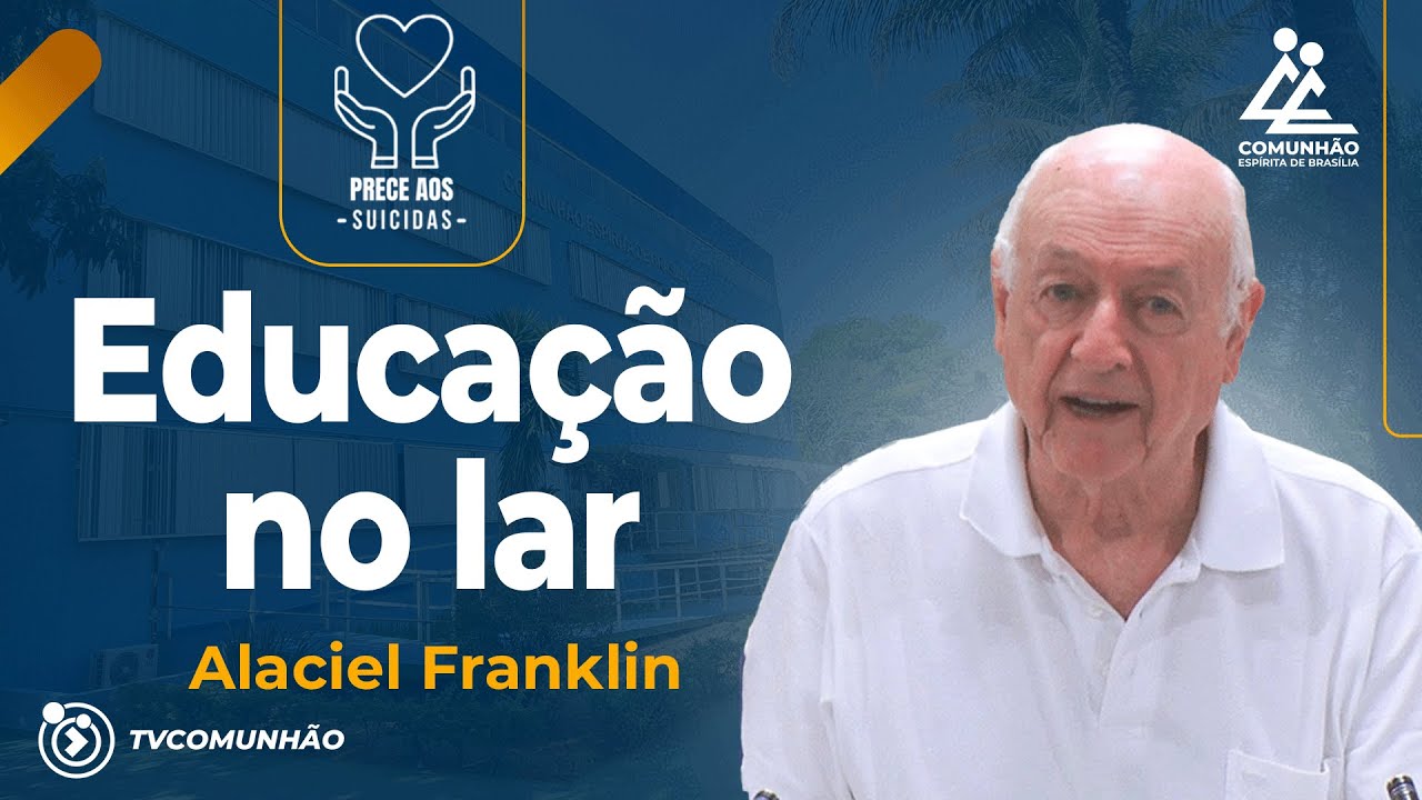 EDUCA&Ccedil;&Atilde;O NO LAR | Alaciel Franklin [PALESTRA ESP&Iacute;RITA]