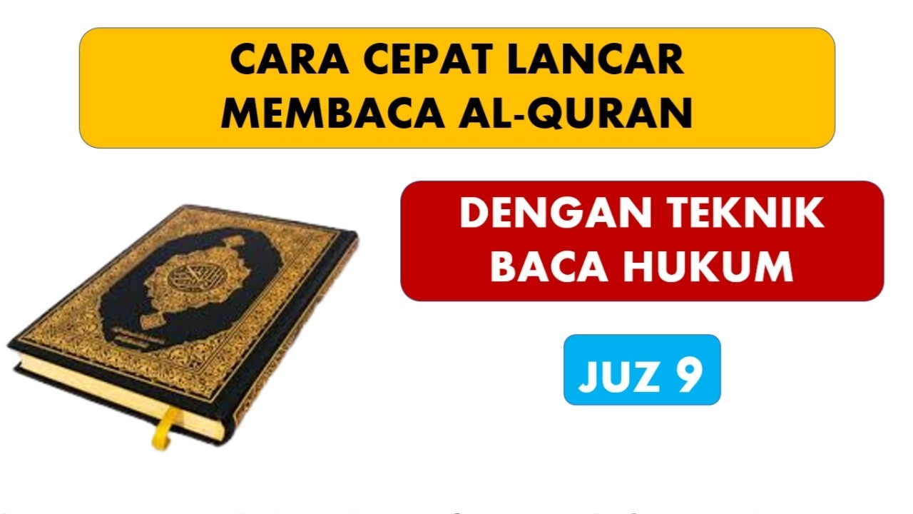 CARA CEPAT LANCAR BACA AL-QURAN JUZ 9 DENGAN TEKNIK BACA HUKUM TAJWID AL-QURAN