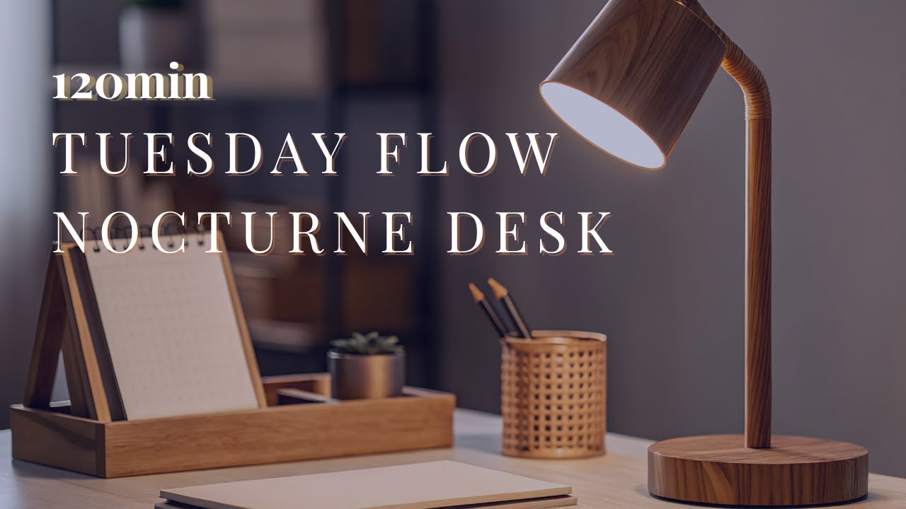 Nocturne Desk – Tuesday Flow | 120min Lo-fi Piano for Night Focus｜火曜の夜、静かな机で思考を整える