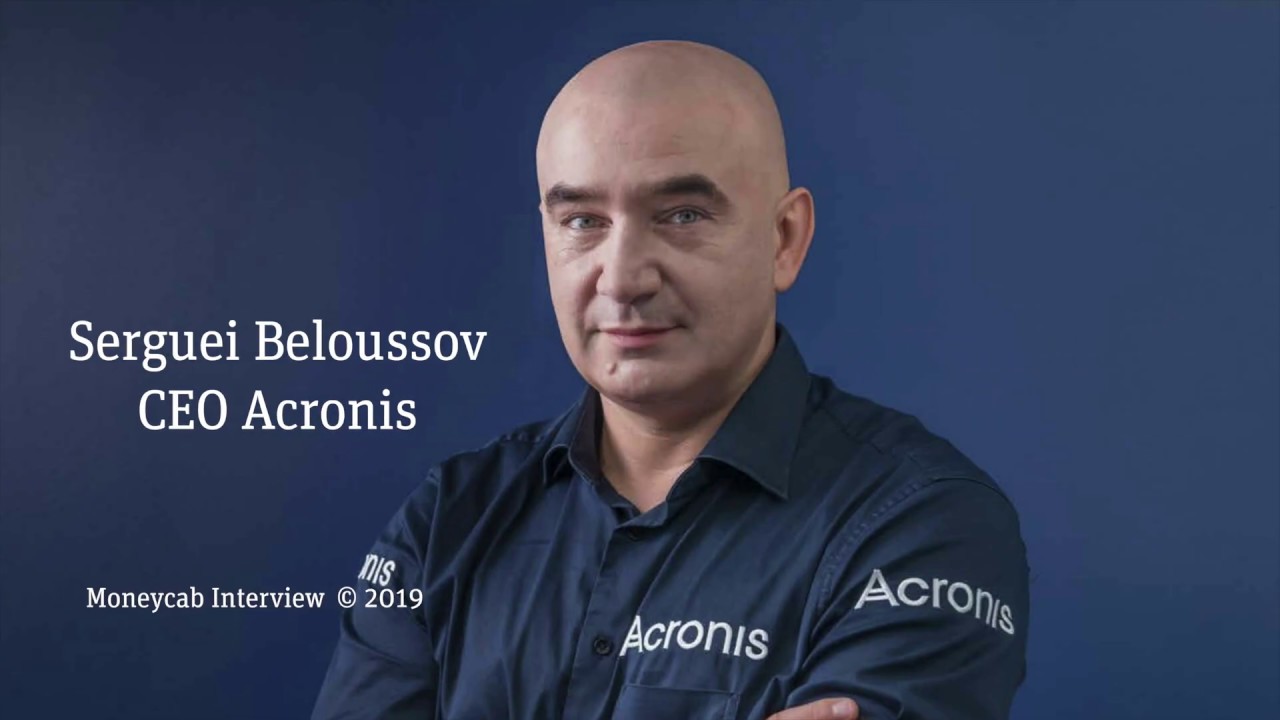 Interview with Serguei Beloussov, CEO Acronis