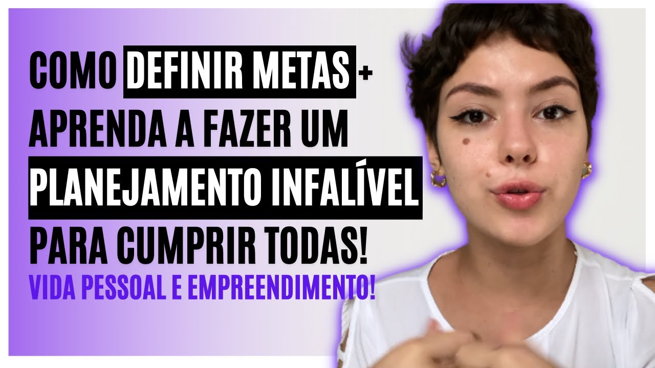 PLANEJAMENTO INFALÍVEL PARA CUMPRIR TODAS AS METAS PESSOAIS E DO SEU NEGÓCIO + COMO DEFINIR METAS