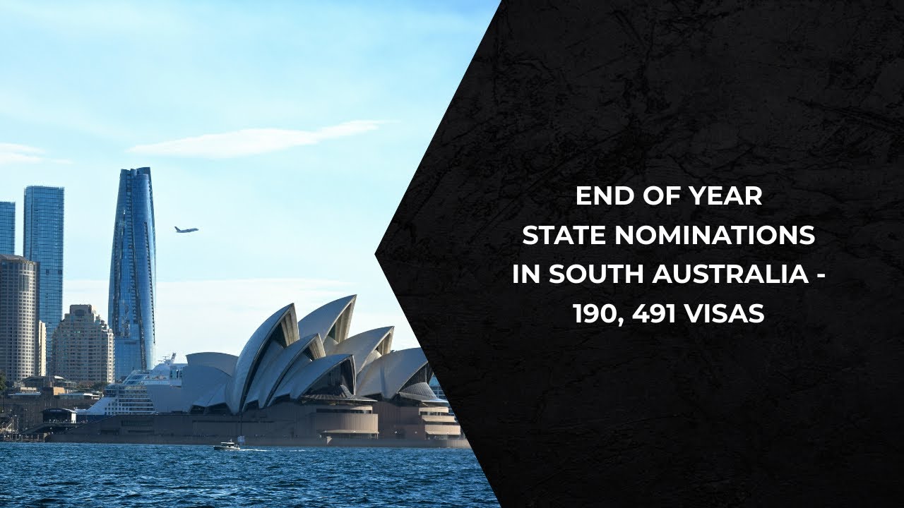 End of year state nominations in South Australia - 190, 491 visas