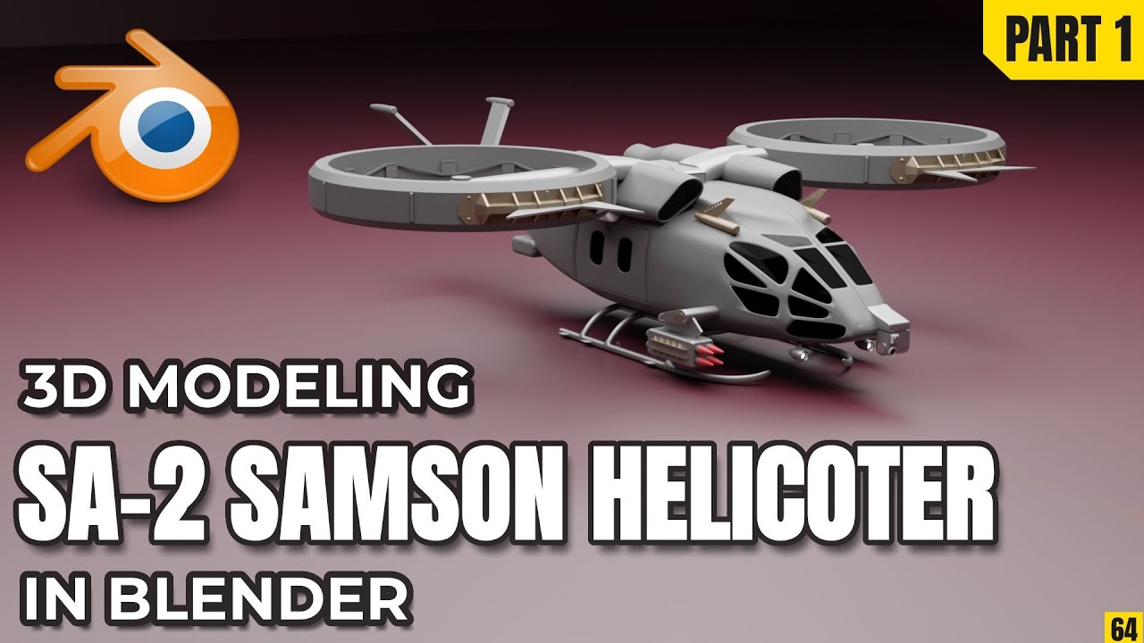Modeling: SA-2 Samson Helicopter | Part 1 &ndash; Setting Up & Main Body