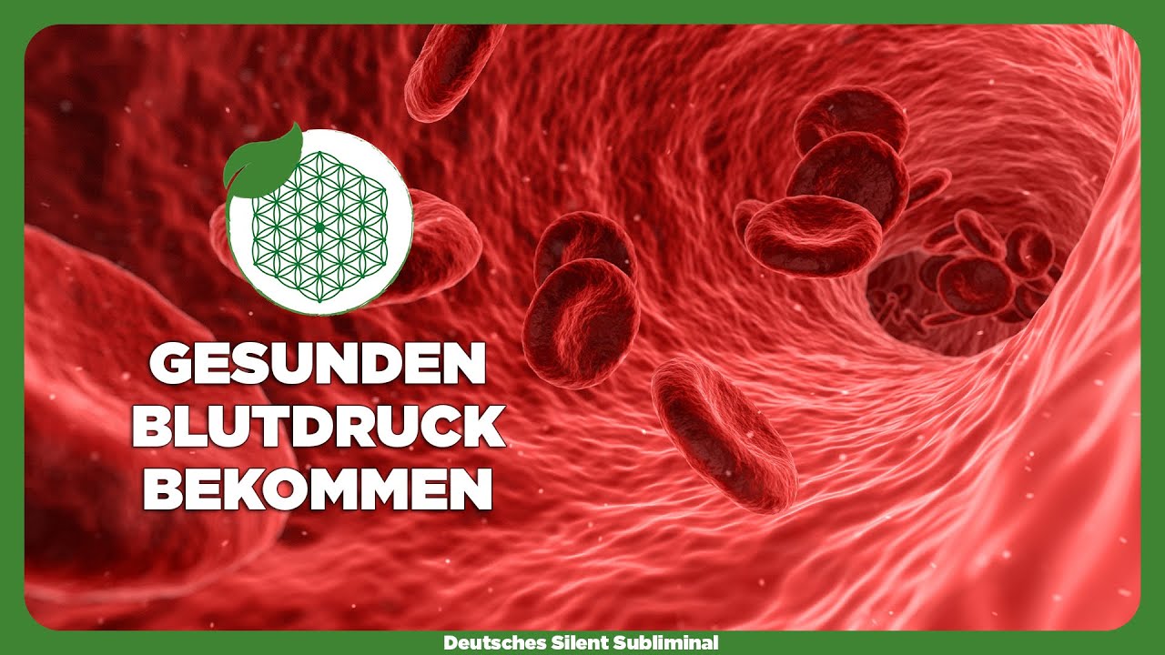 🎧 DURCHBLUTUNG F&Ouml;RDERN - BLUTDRUCK SENKEN - GESUNDEN BLUTDRUCK BEKOMMEN - BLUTGEF&Auml;SSE REINIGEN ✨