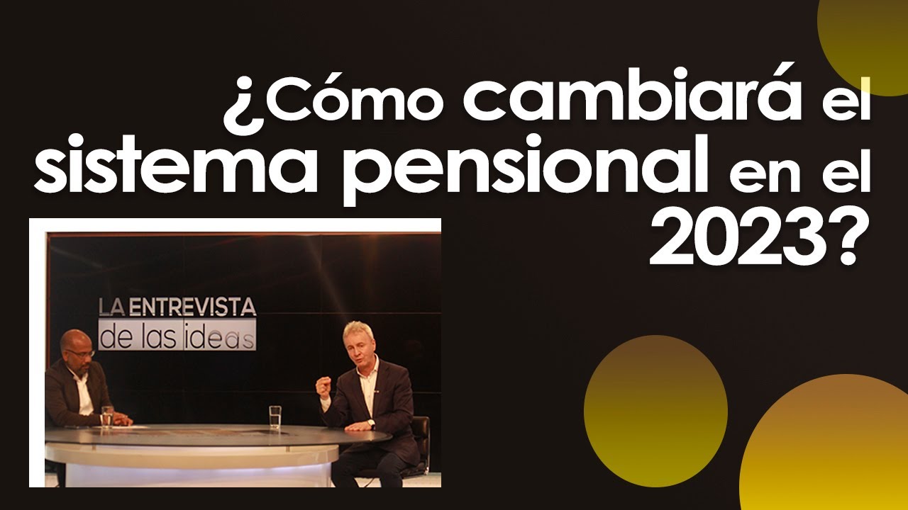 Analicemos la Reforma Pensional para el 2023