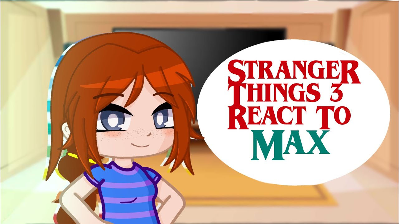 |Stranger Things React|Part 4/?|Max Mayfield|