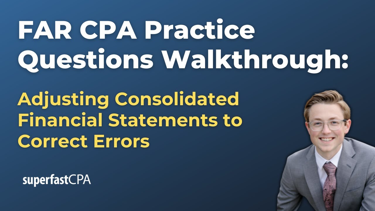 FAR CPA Practice Questions: Adjusting Consolidated Financial Statements to Correct Errors