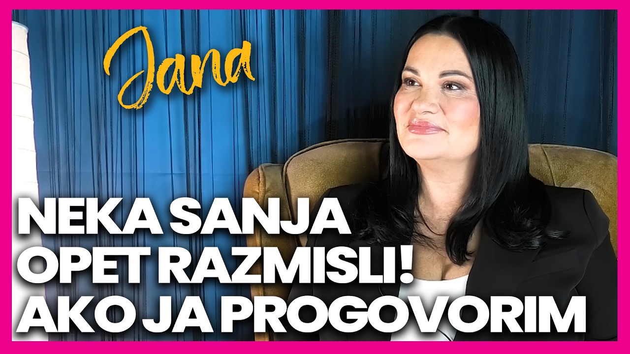 Neka Sanja opet razmisli! Jana: Da li je nesto preskocila! Ako ja progovorim nista nece biti dobro!