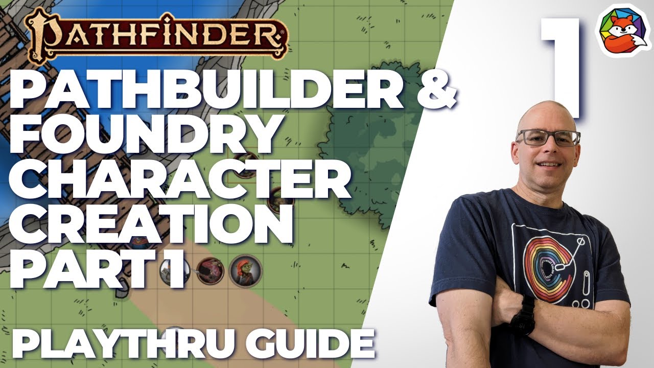Pathbuilder2E and Foundry Character Creation Part 1: P2E Characters level 1 to 10 can be easy!