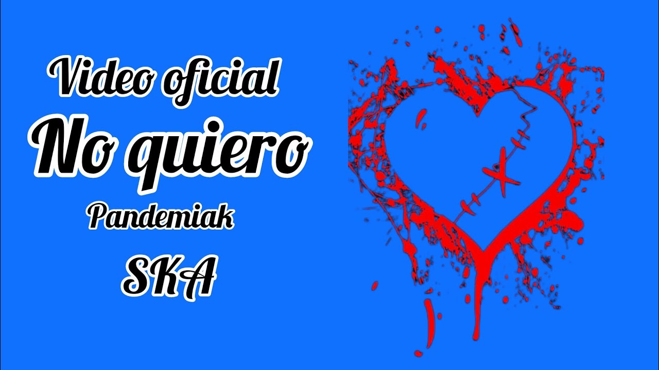 |Video oficial | No quiero | Pandemiak | SKA |