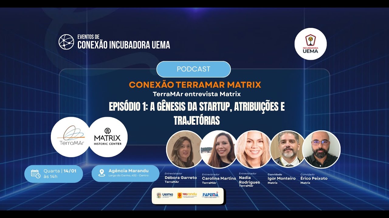 Evento de Conexão Incubadora Uema (TerraMar - Matrix Historic Center)