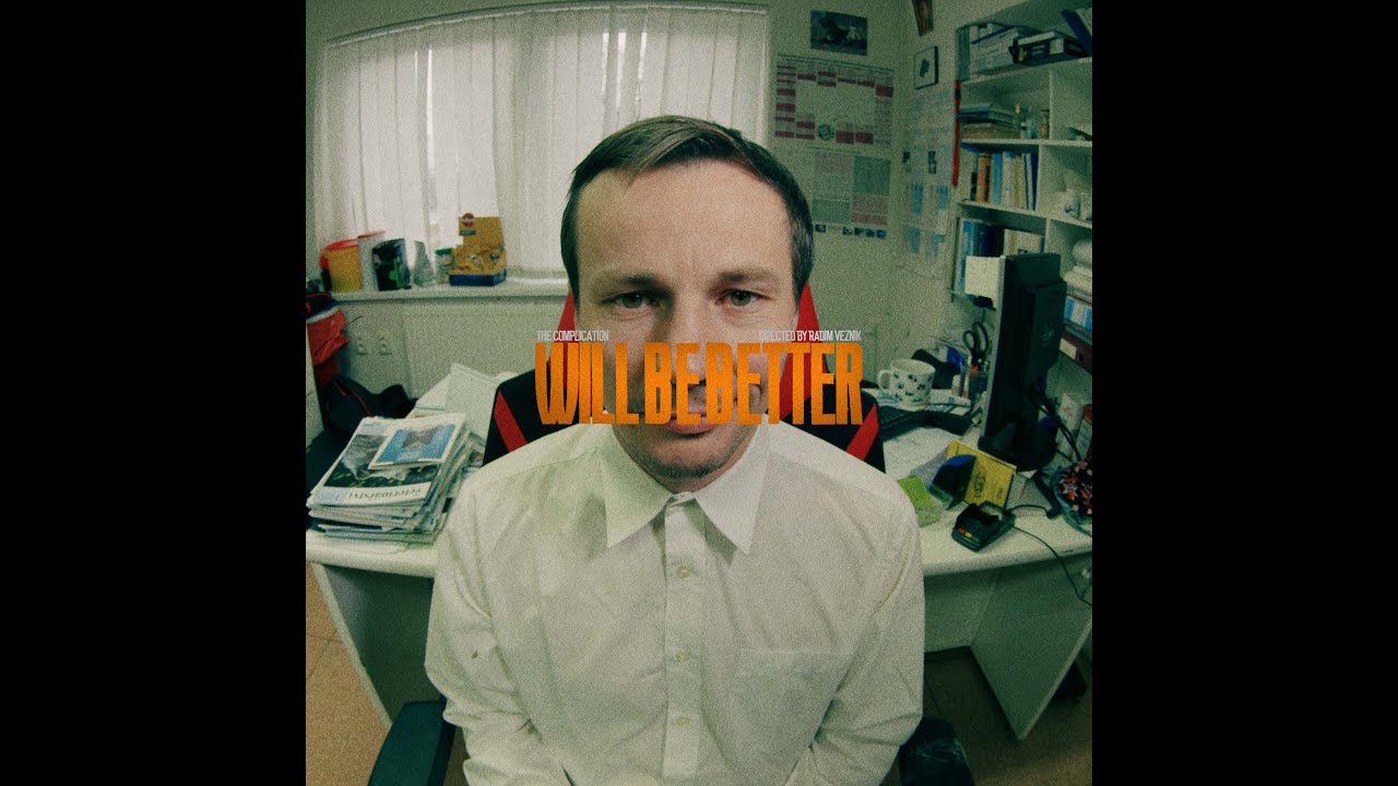 The Complication - Will Be Better (Official Video)