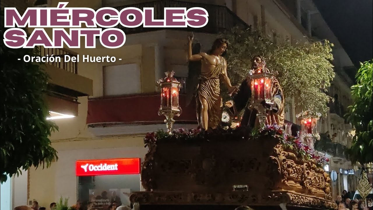 MIÉRCOLES SANTO✝️ / ( La Oración Del Huerto ) — 16/04/2025