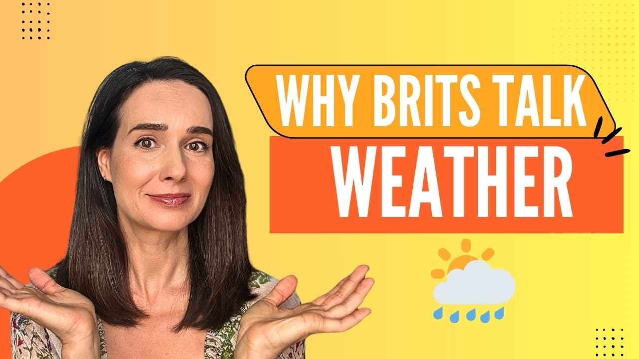 Why Brits Talk About the Weather I Real British Small Talk Explained