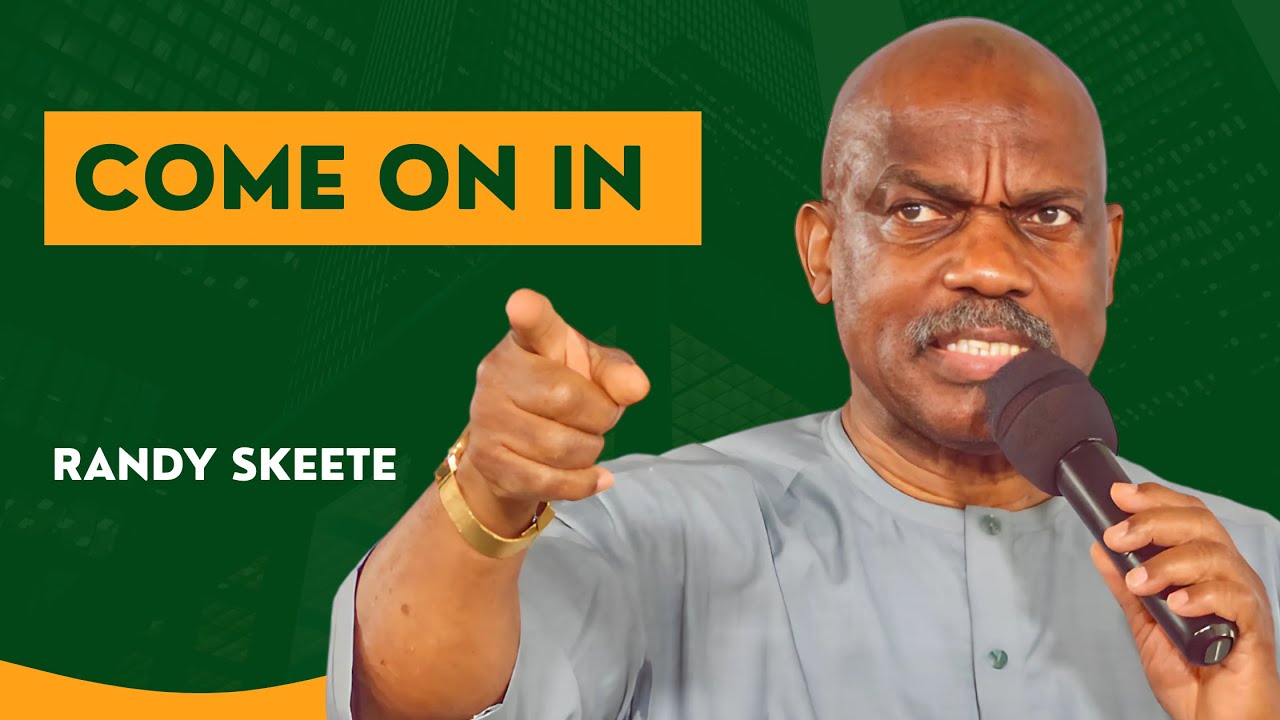 Come on In | Pastor Randy Skeete