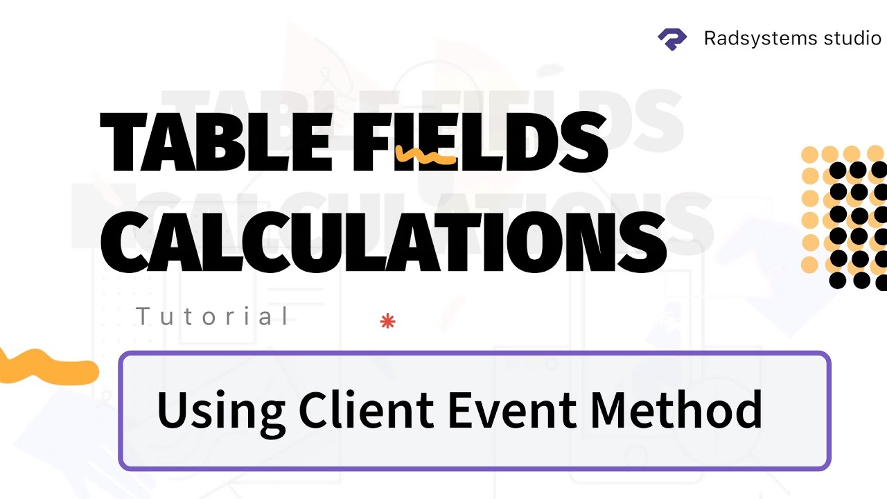 Table Field Calculations in RadSystems Studio | Lowcode