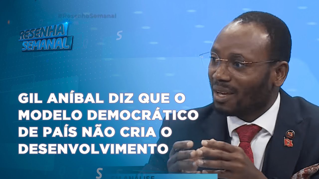 #resenhasemanal: Gil Aníbal diz que o modelo democrático de país não cria o desenvolvimento