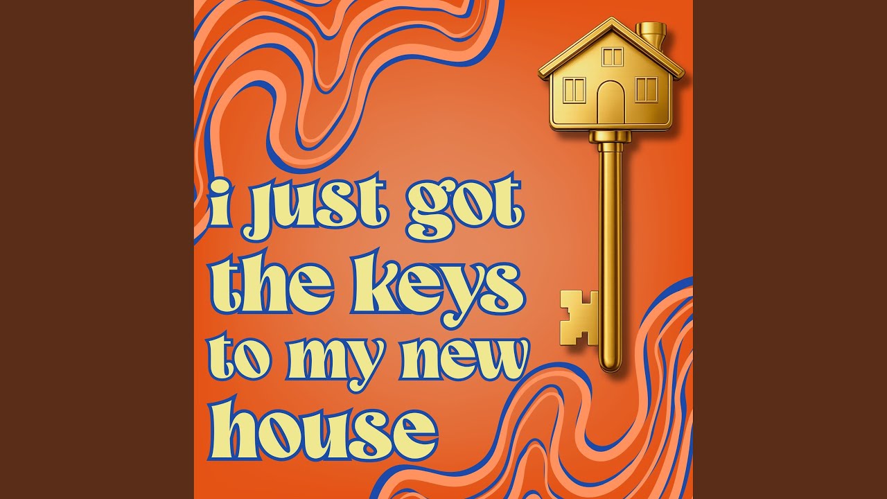 i just got the keys to my new house