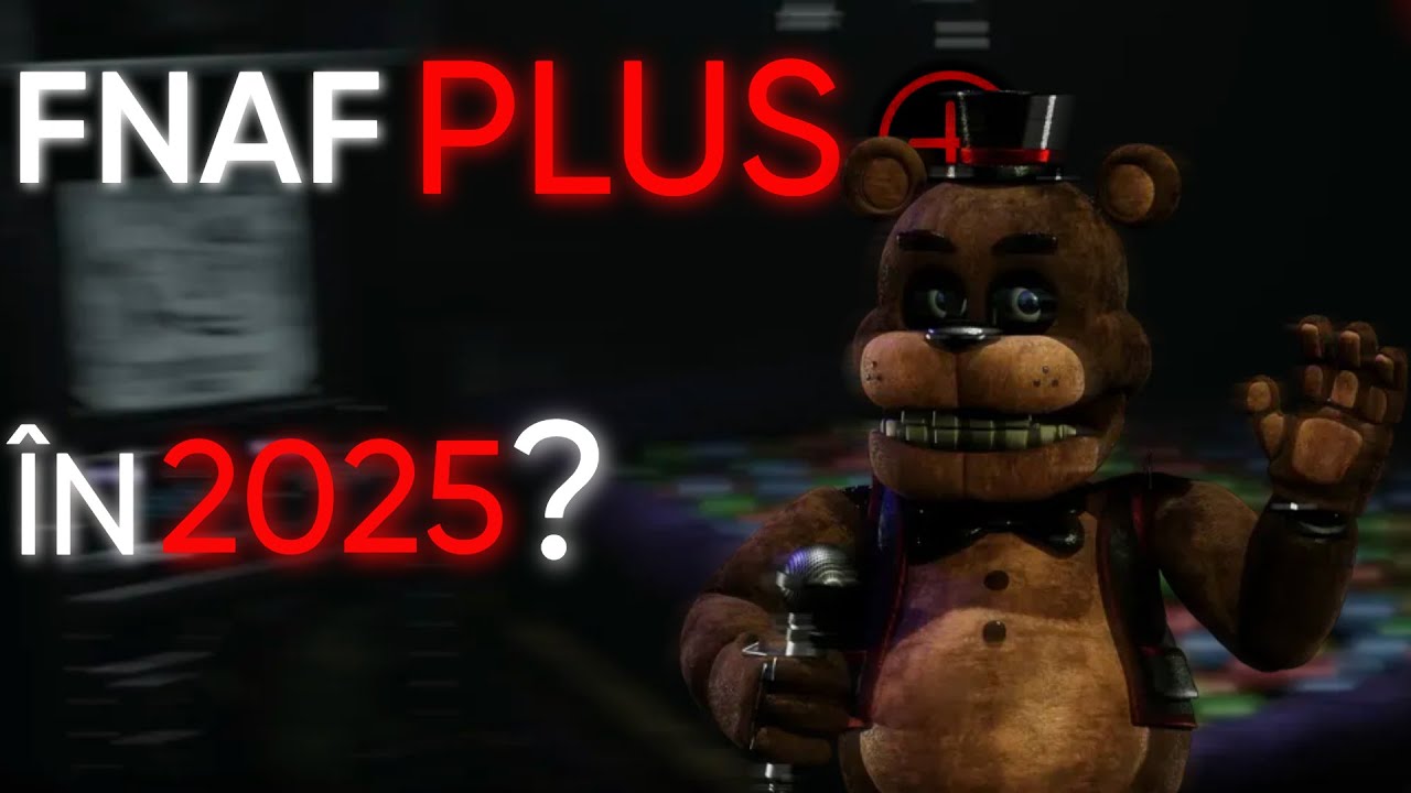 FNAF PLUS în 2025?