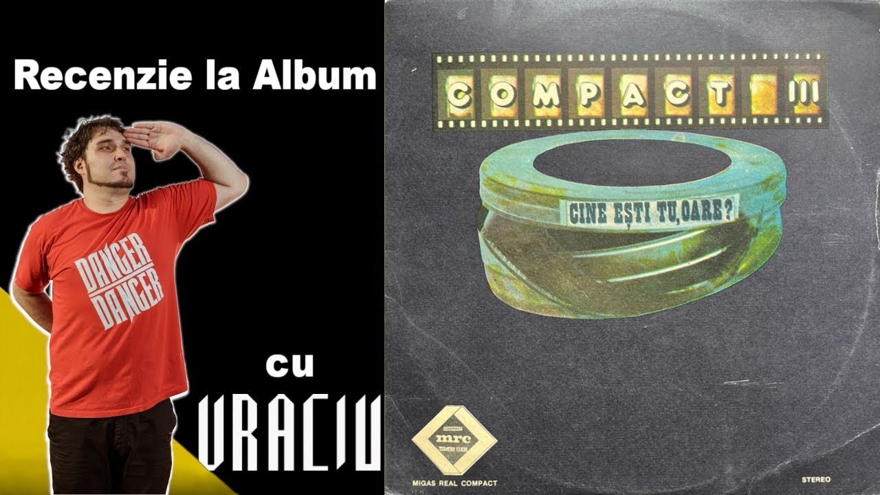 Recenzie la Album: COMPACT - CINE ESTI TU OARE