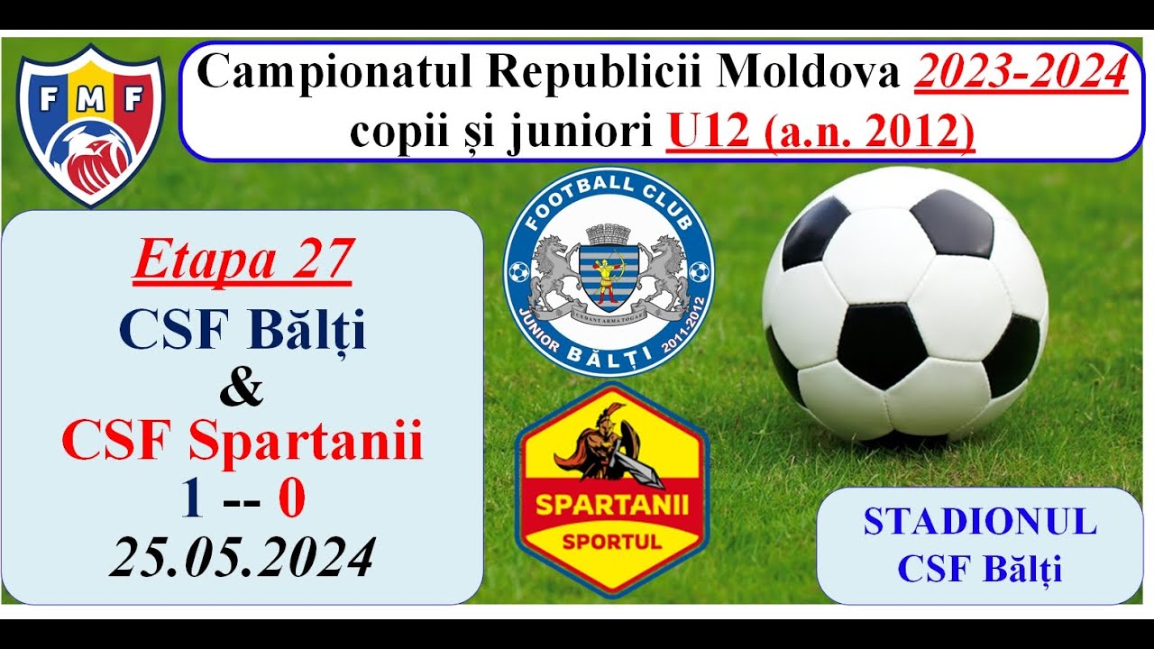 27_CSF Balti_a.n.2012-( 1 ) -- CSF Spartanii Sportul-( 0 )__25.05.2024_3