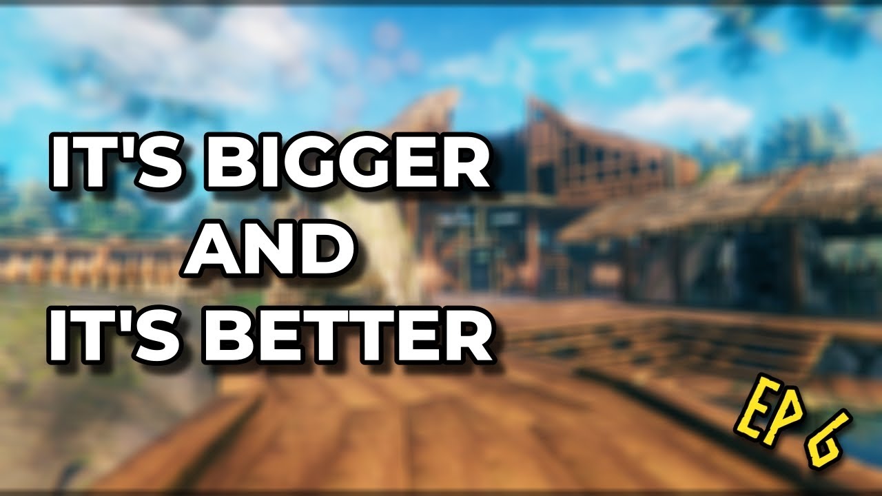 Better Bigger Base | Valheim ep6