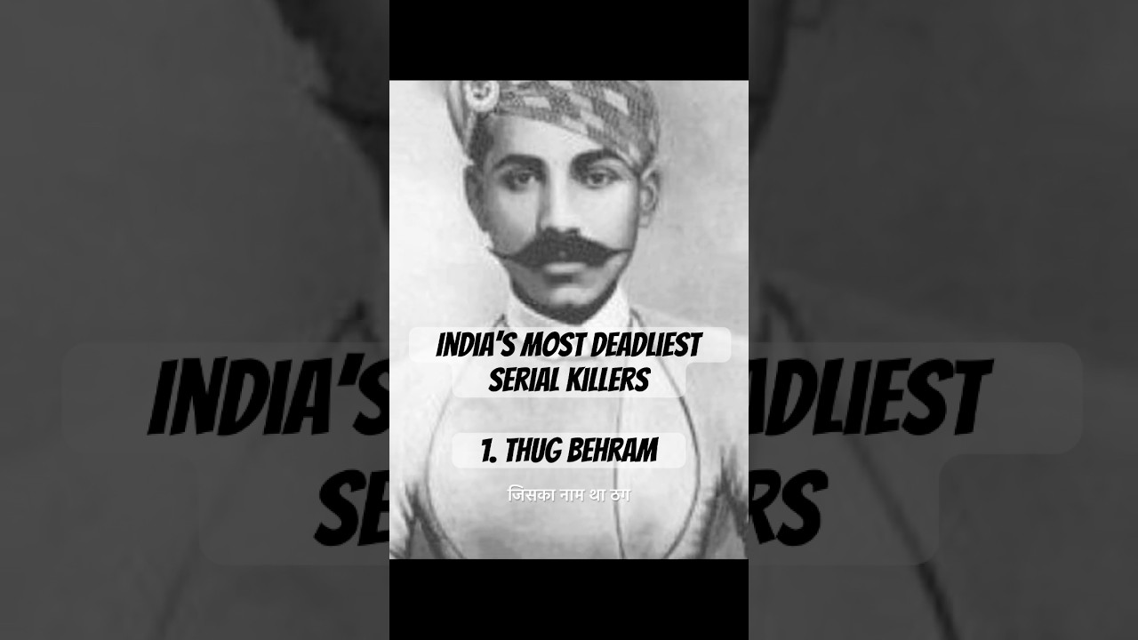 Thug Behram : India’s Deadliest Serial Killer