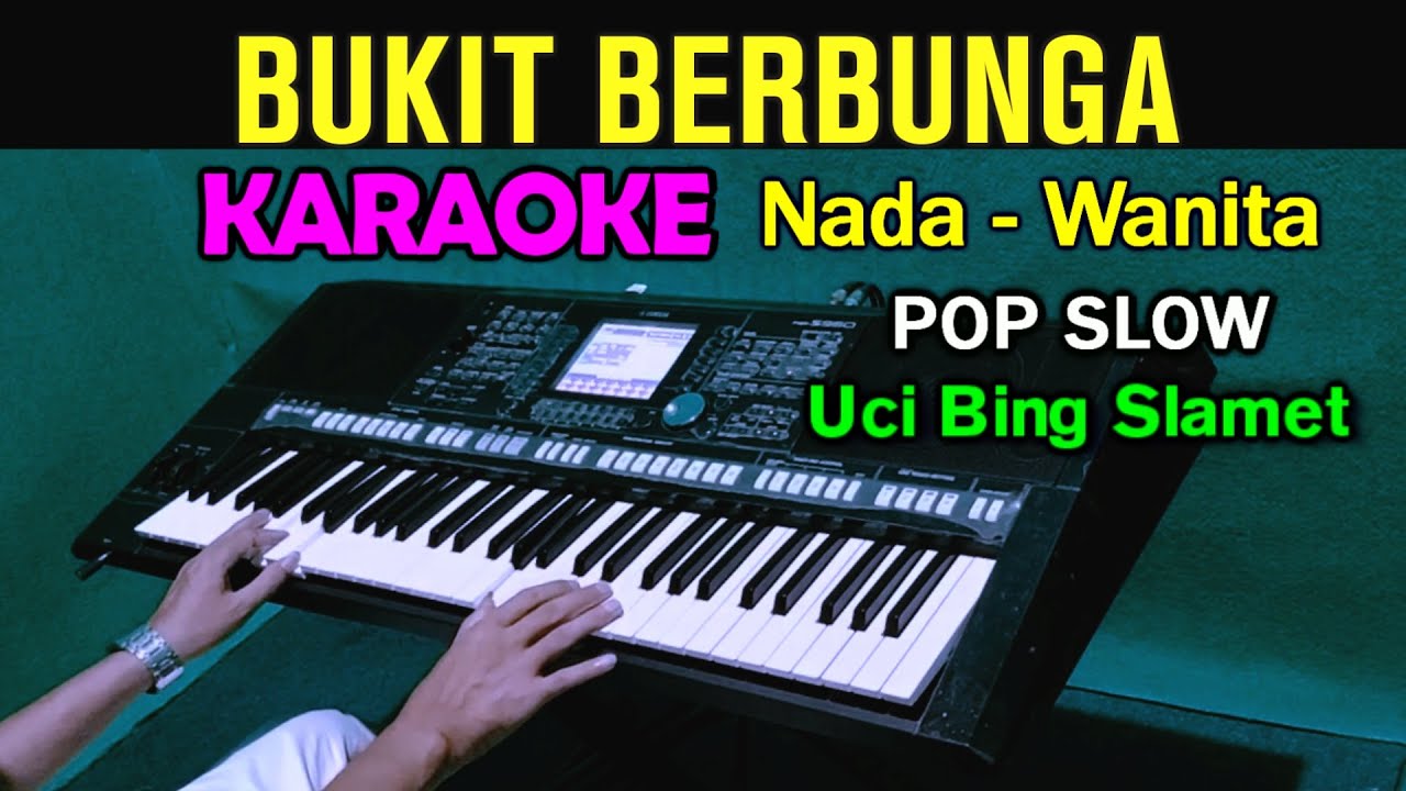 BUKIT BERBUNGA - Uci Bing Slamet  KARAOKE Nada Wanita | Pop Slow