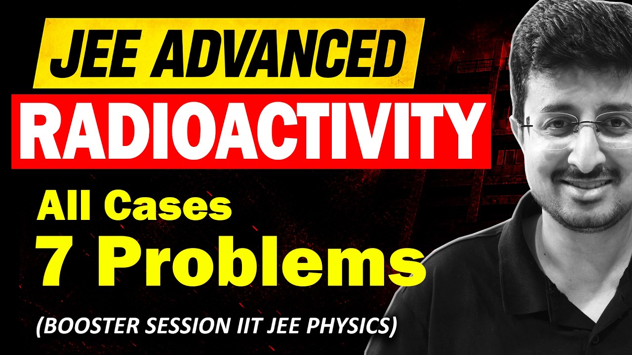 JEE ADV 2026: RADIOACTIVITY BOOSTER SESSION (MODERN PHYSICS) | Eduniti | Mohit Sir