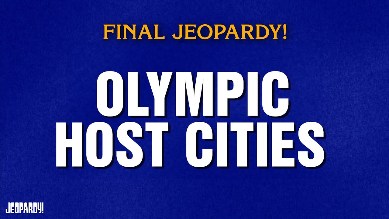 Olympic Host Cities | Final Jeopardy! | JEOPARDY!