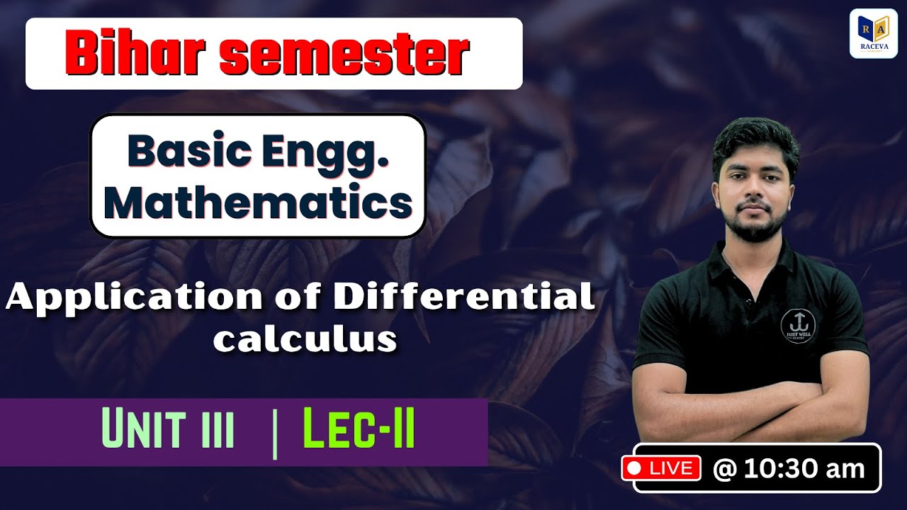 Basic Engg. Mathematics [ UNIT-III Lec-2 Application of Differential Calculus] #racevabiharsemester
