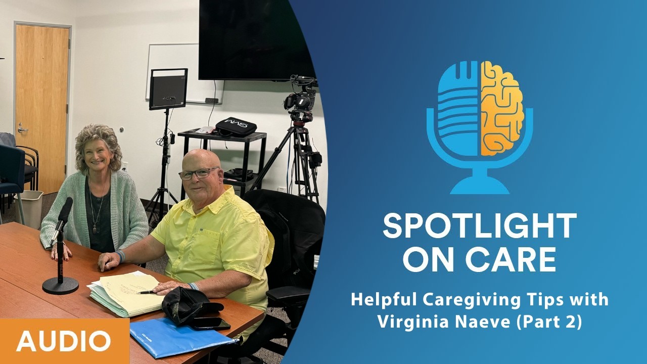 Helpful Caregiving Tips with Virginia Naeve (Part 2)