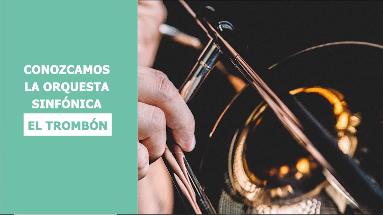Conozcamos La Orquesta Sinfónica: El Trombón