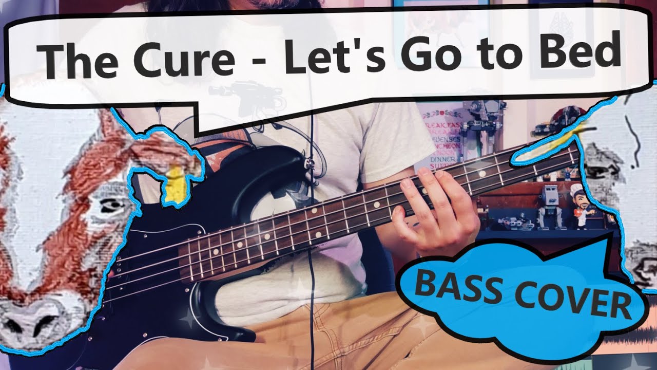 The Cure - Let's Go to Bed | Bass Cover