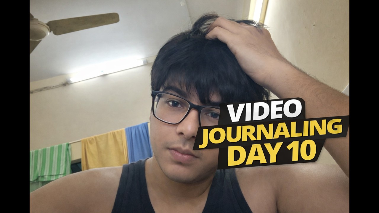 Day 10 | video jounaling