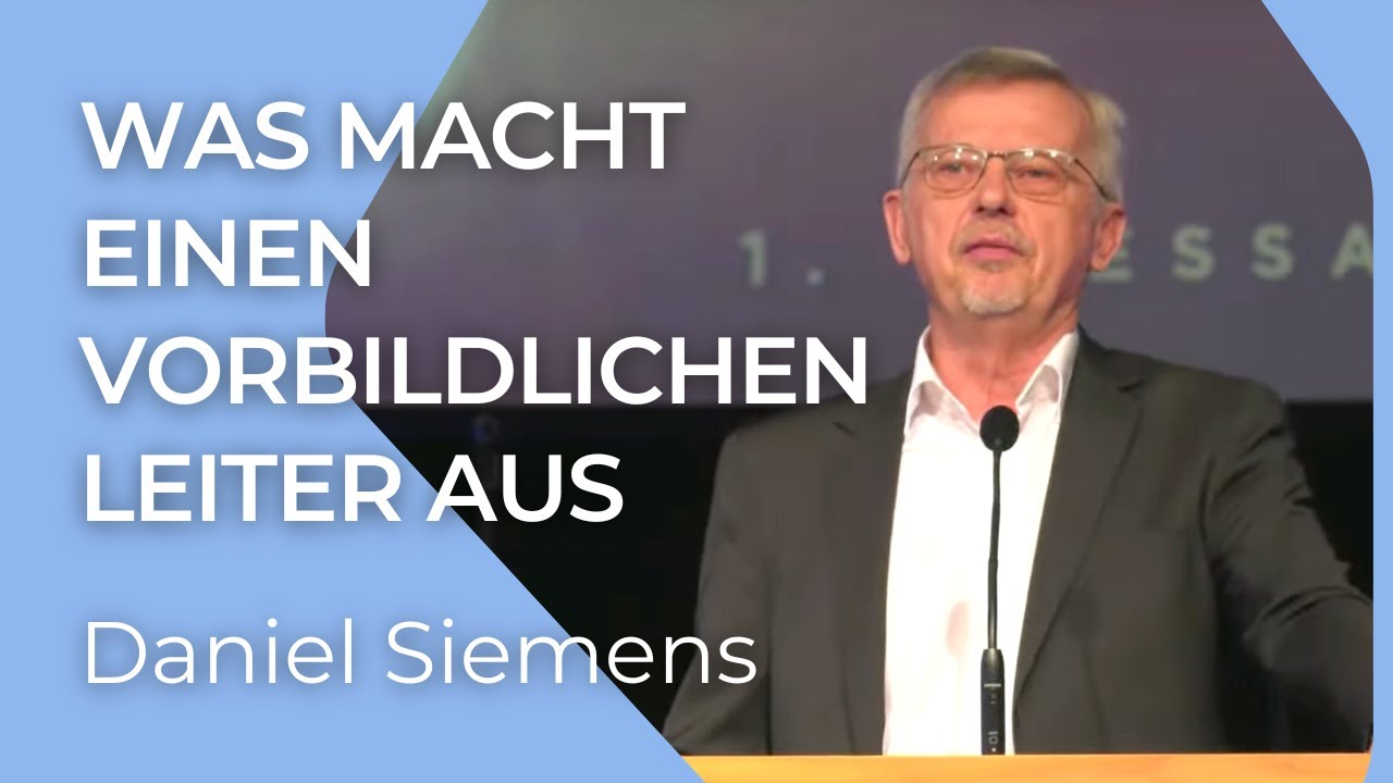 Was macht einen vorbildlichen Leiter aus | 1.Thessalonicher 2, 1-12  | Daniel Siemens