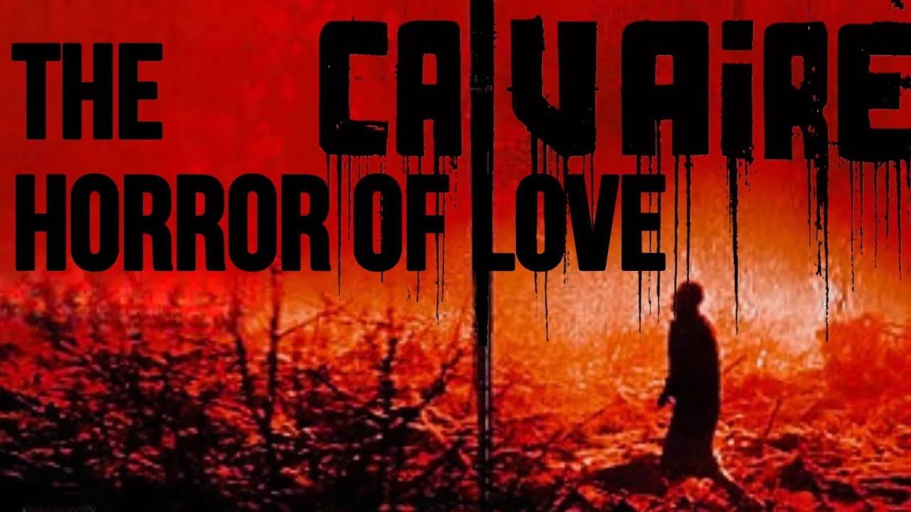 The Horror of Love | Calvaire