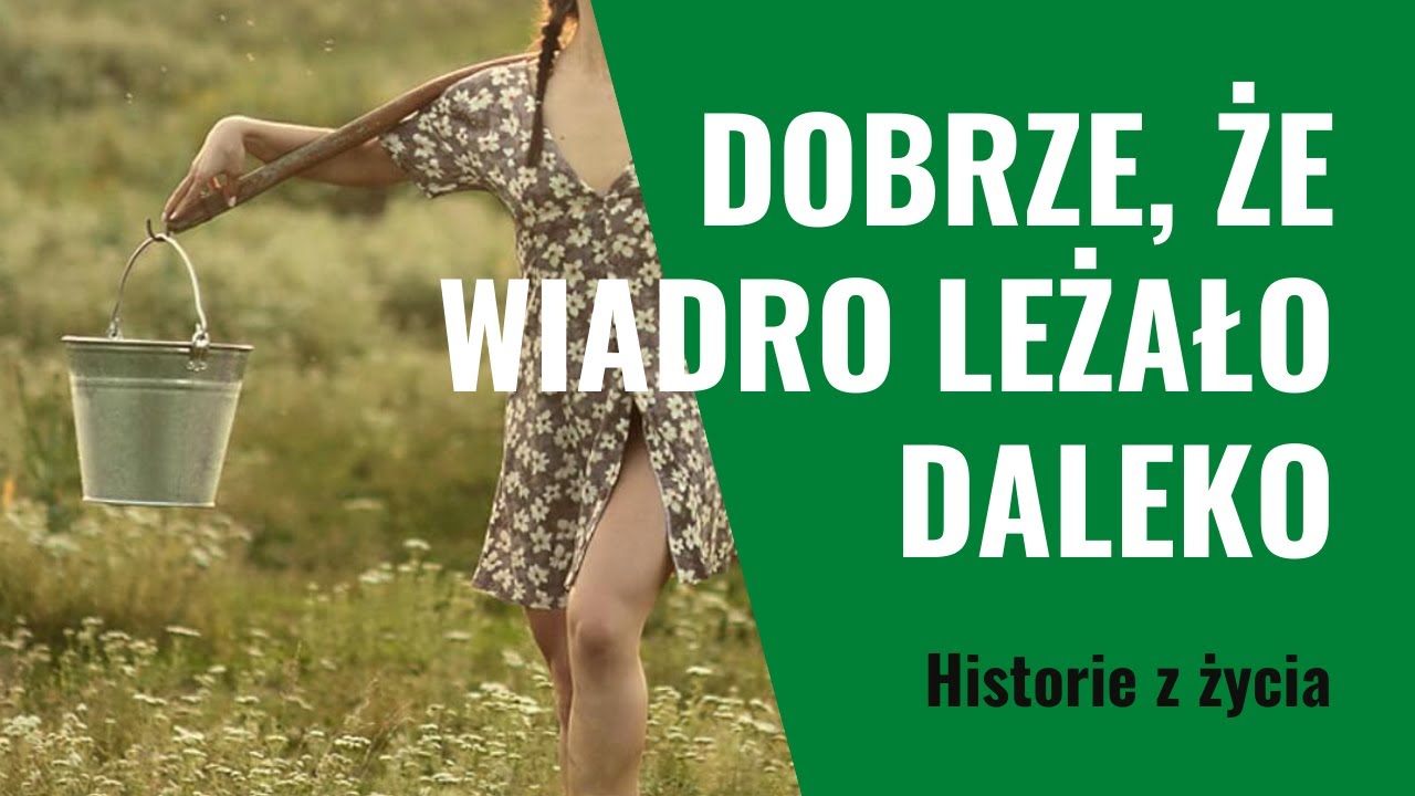 Dobrze, że wiadro leżało daleko, bo dopiero by oberwał za takie wygłupy.