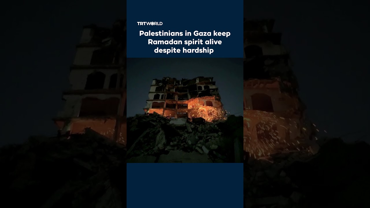 Palestinians in Gaza keep Ramadan spirit alive despite hardship
