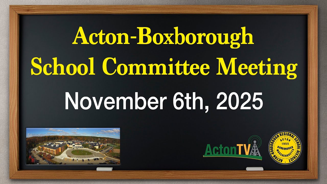 Acton-Boxborough School Committee Meeting - November 6th, 2025