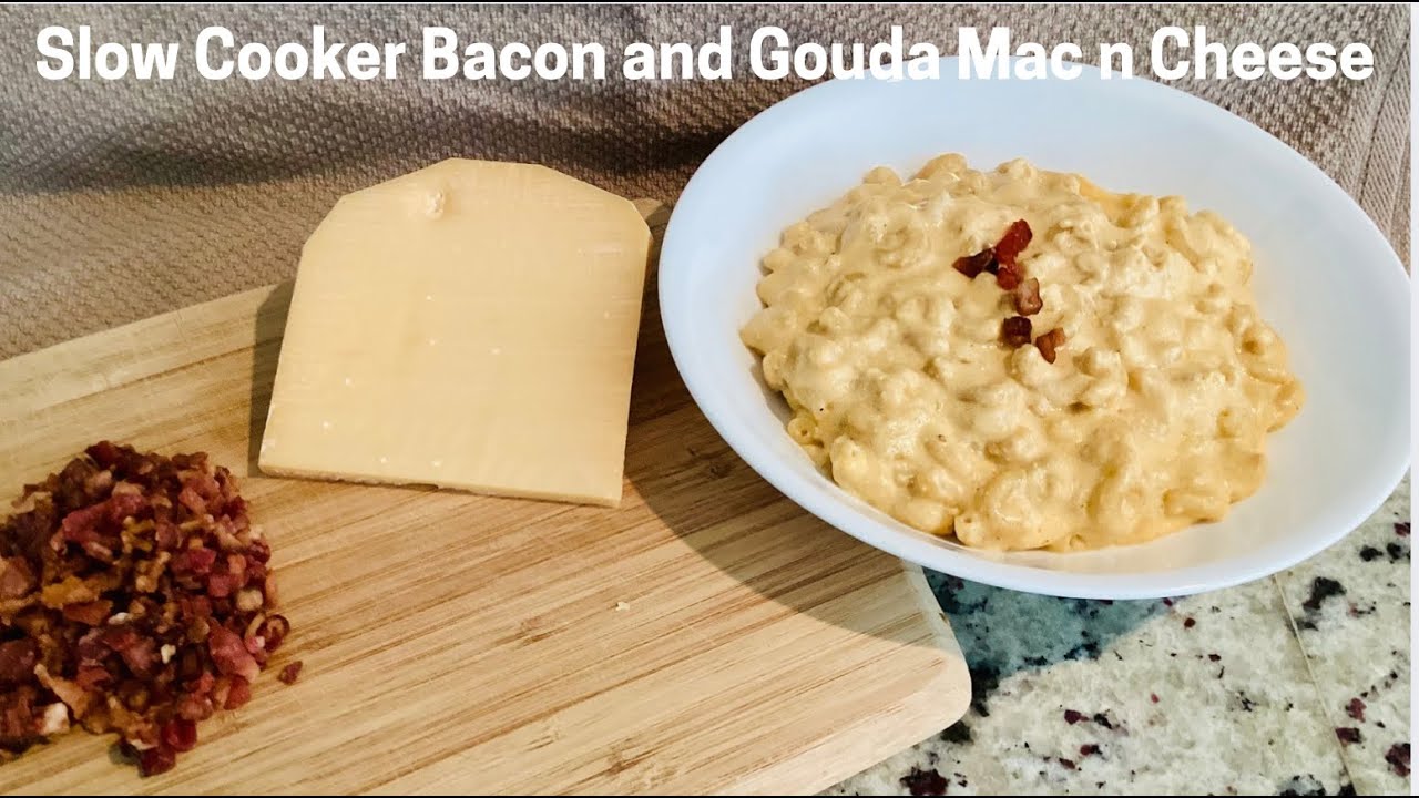SLOW COOKER BACON AND GOUDA MAC N CHEESE