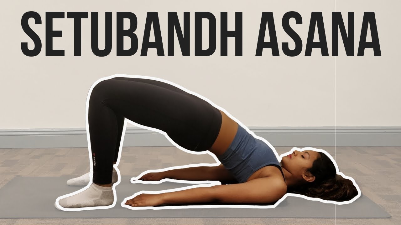 How To Do: Setubandhasana (Bridge Pose) | Anvita Dixit