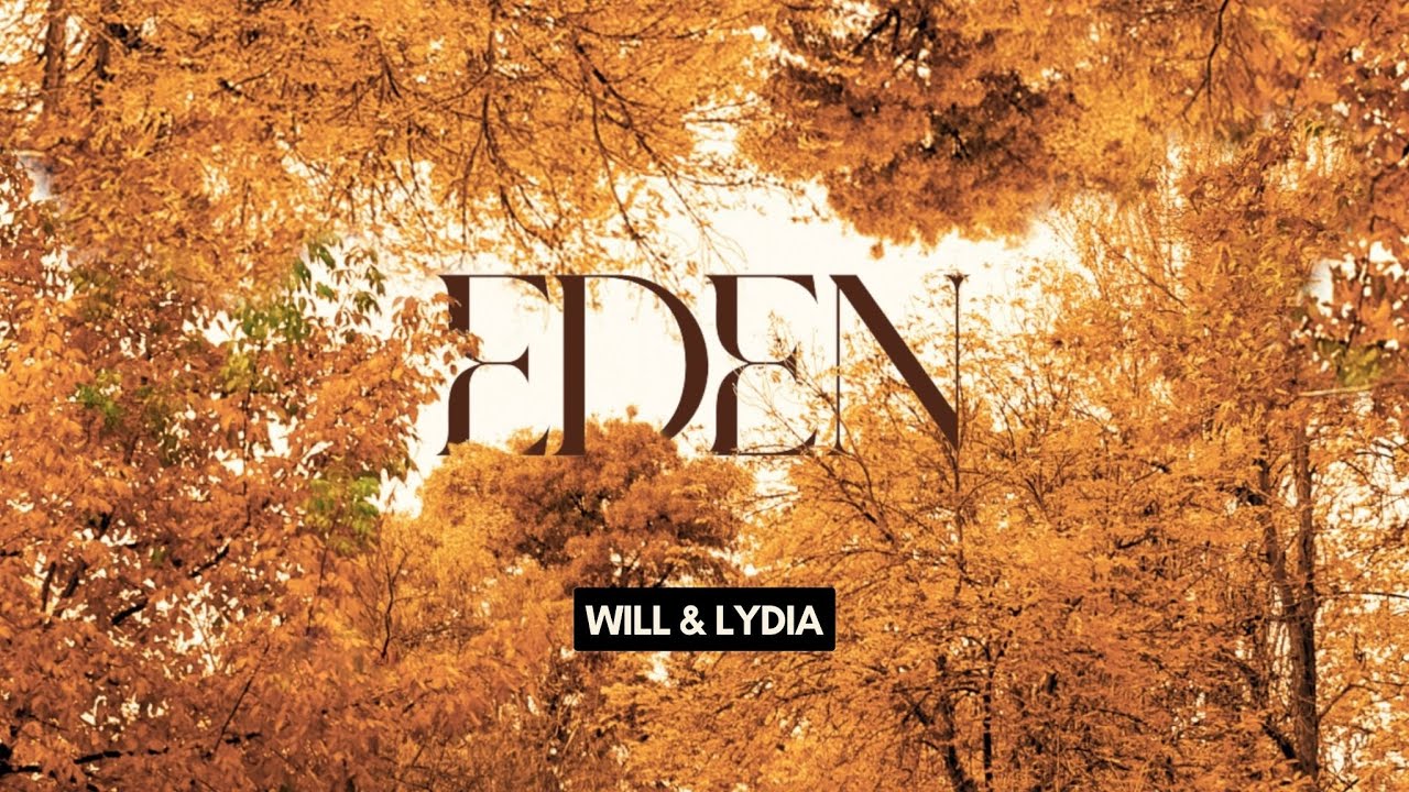 EDEN | Will & Lydia | Lyric Video