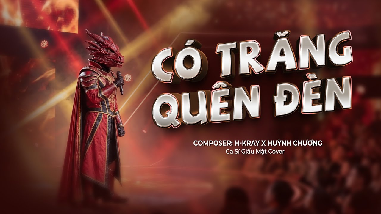 CÓ TRĂNG QUÊN ĐÈN - H-KRAY X HUỲNH CHƯƠNG | CA SĨ GIẤU MẶT COVER | Chờ mãi hình bóng một người | WDM