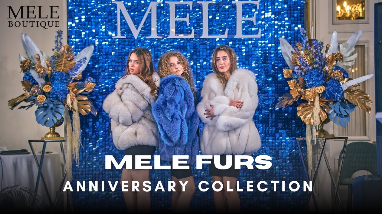 MELE FURS 15th Anniversary Collection