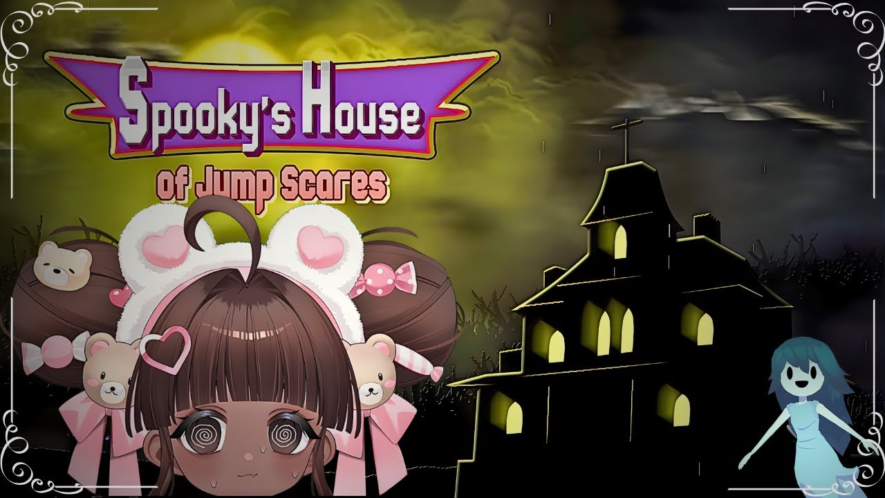 Yay time to get scared again!【SPOOKY'S JUMP SCARE MANSION】Part 1