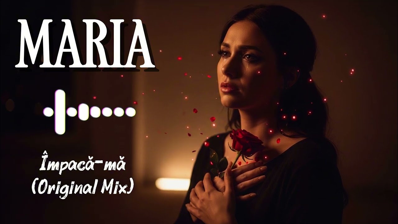 Maria - Împacă-mă (Original Mix) | Floare pe Suflet | AP Records