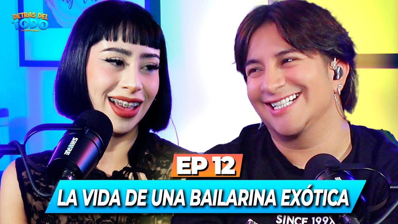 LA VIDA DE UNA BAILARINA EXOTICA | MIRI | Detrás Del Todo Ep. 12